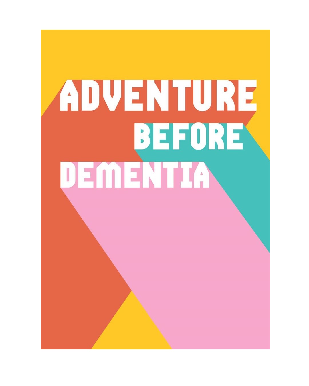 Card which reads Adventure before dementia