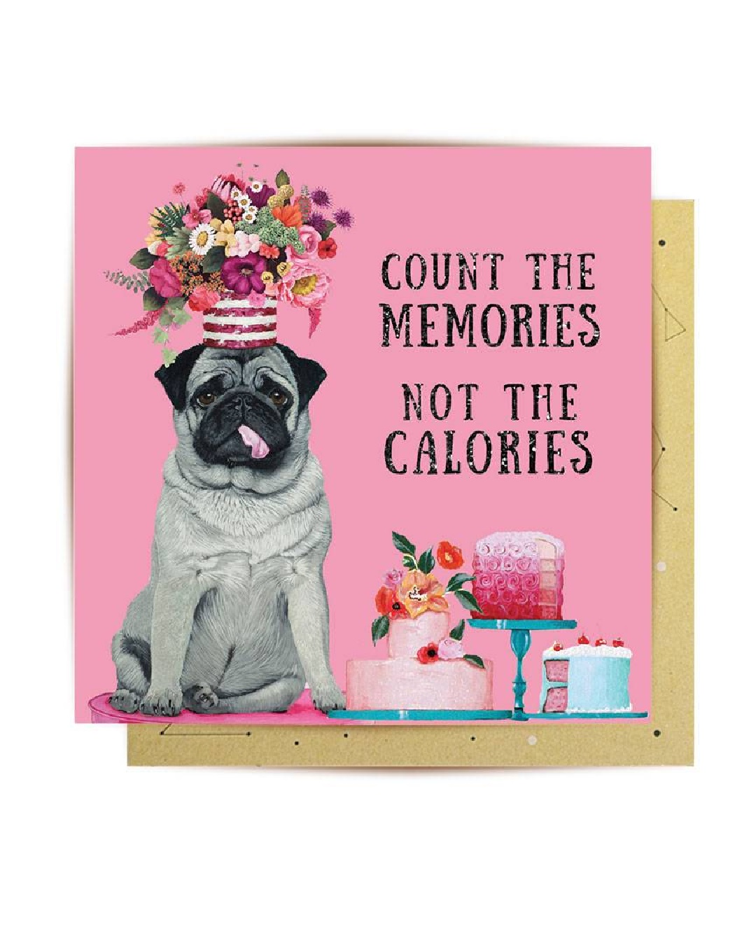 Pink card with pug with cake and reads count the memories not the calories