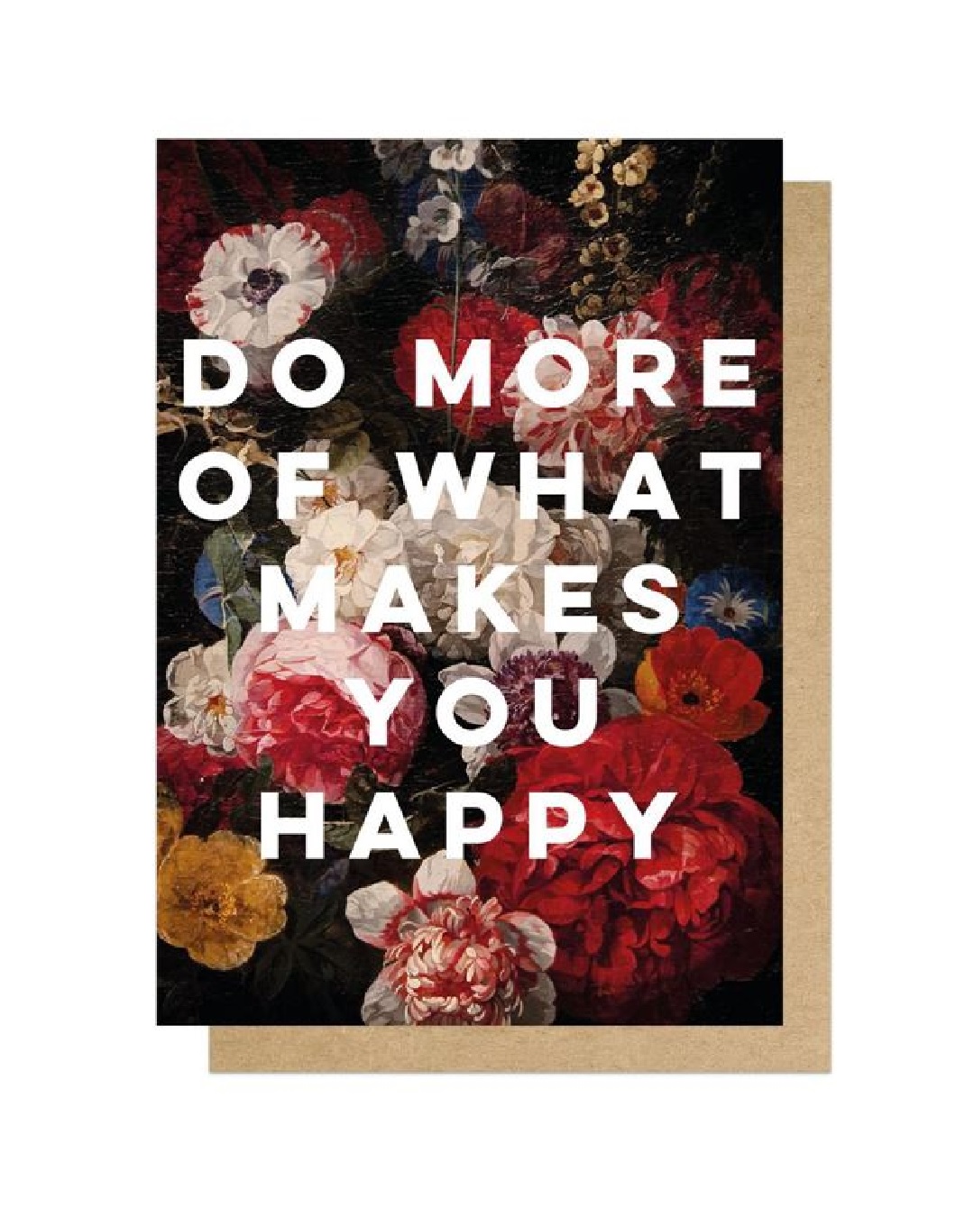 Card with flowers which reads do more of what makes you happy