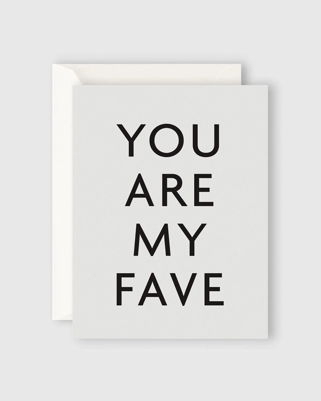 Grey card with you are my fave black text
