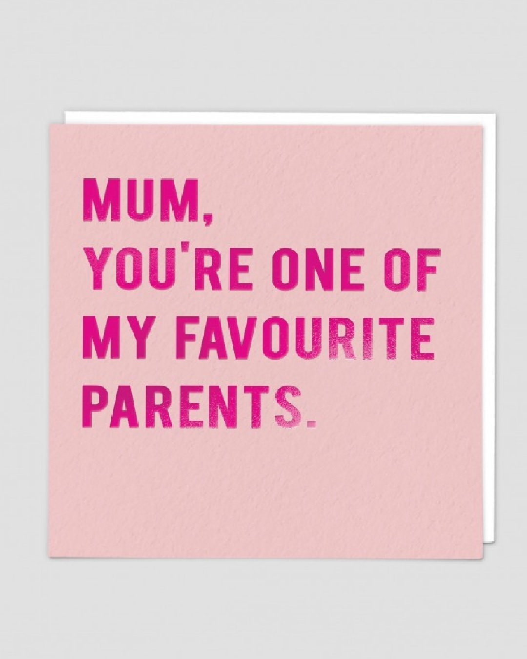 Pink card which reads mum youre one of my favourite parents